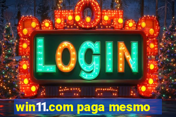 win11.com paga mesmo